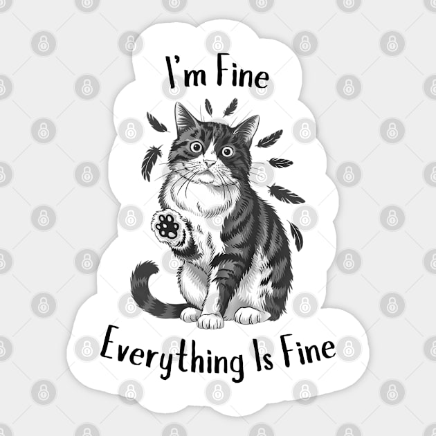 Black Cat Says I'm Fine Everything Is Fine Sticker by Creatifly Graphic Tees